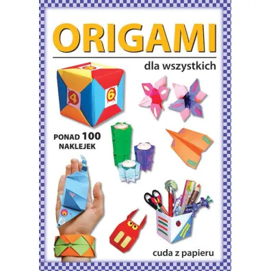 Origami dla wszystkich. Ponad 100 naklejek - Beata Guzowska