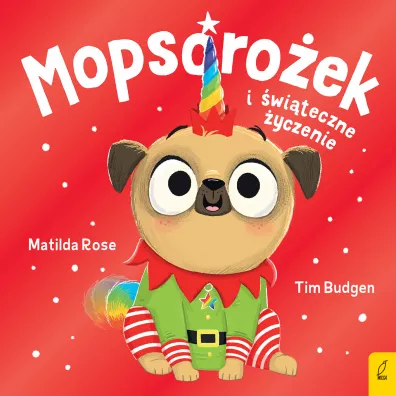 Sklepik z magicznymi zwierztami. Mopsoroek i witeczne yczenie - Matilda Rose