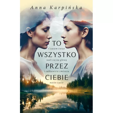 To wszystko przez ciebie - Anna Karpi�ska