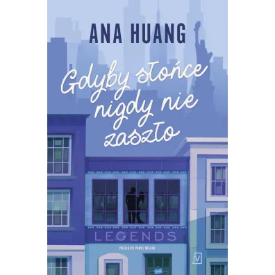 Gdyby s�o�ce nigdy nie zasz�o - Ana  Huang