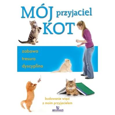 M�j przyjaciel kot zabawa tresura dyscyplina - Claire Arrowsmith