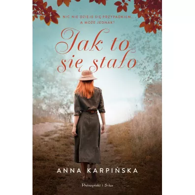 Jak to si� sta�o? - Anna Karpi�ska