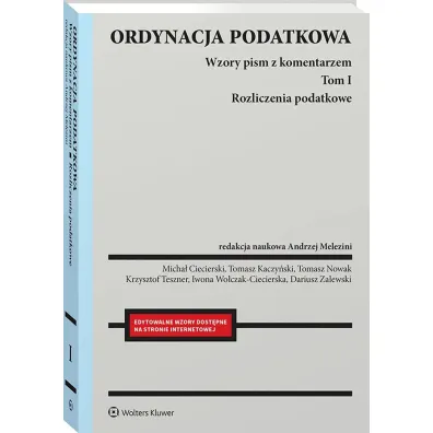 Ordynacja podatkowa. Tom I. Rozliczenia podatkowe. Wzory pism z komentarzem