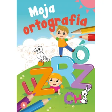 Moja ortografia. Wydawnictwo Skrzat