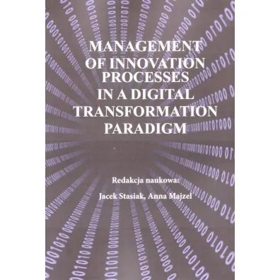 Management of innovation processes.. - Anna  Majzel, Jacek  Stasiak