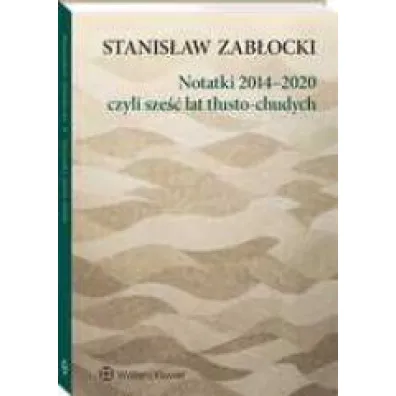 Notatki 2014-2020 czyli sze�� lat t�usto-chudych