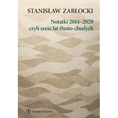 Notatki 2014-2020 czyli sze�� lat t�usto-chudych