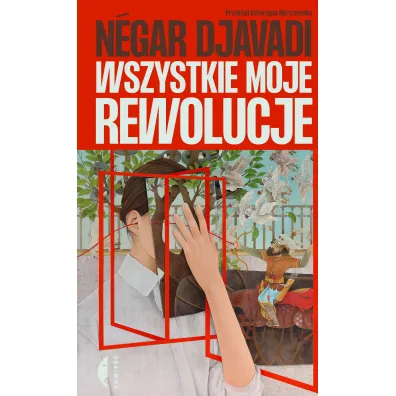 Wszystkie moje rewolucje - Djavadi Negar