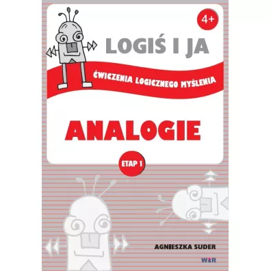 LOGI� I JA. �w. logicznego my�l. ANALOGIE - Etap I - Agnieszka Suder