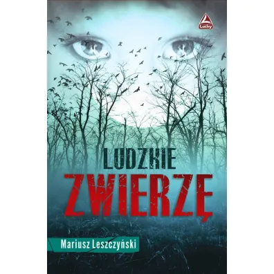 Ludzkie zwierz� - Mariusz Leszczy�ski