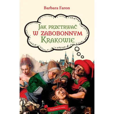 Jak przetrwa� w zabobonnym Krakowie - Faron Barbara