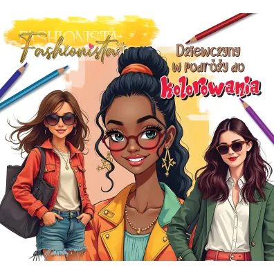 Fashionista. Dziewczyny w podr�y do kolorowania
