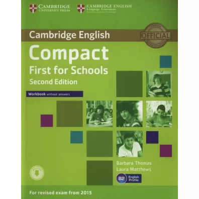 Compact First for Schools 2ed Workbook without Answers +Audio CD - Barbara Thomas, Laura Matthews