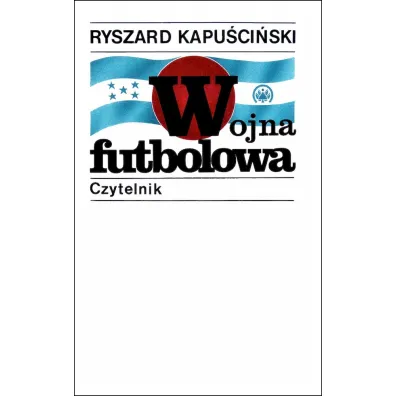 Wojna futbolowa - Ryszard Kapu�ci�ski