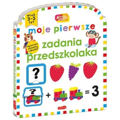 Moje pierwsze zadania przedszkolaka. Akademia M�drego Dziecka. Moje pierwsze
