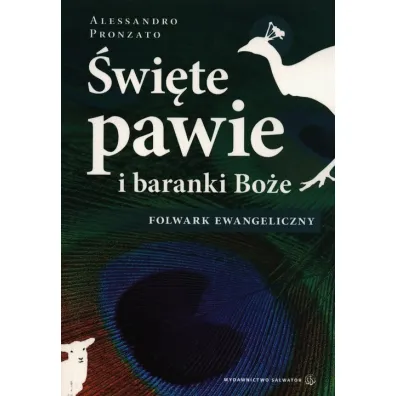 �wi�te pawie i baranki Bo�e. Folwark ewangeliczny - Pronzato Alessandro