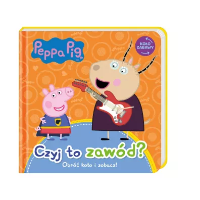 Peppa Pig. Ko�o Zabawy. Czyj to zaw�d
