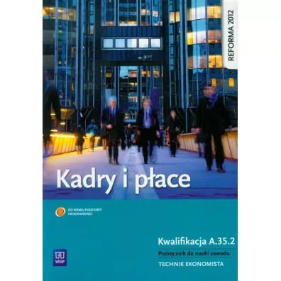 Kadry i p�ace. Kwalifikacja A.35.2. Podr�cznik do nauki zawodu. Technik ekonomista - Damian D�bski, Pawe� D�bski