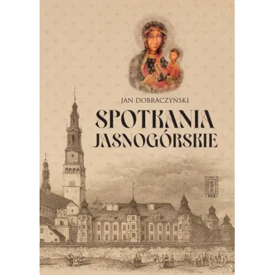 Spotkania Jasnog�rskie (wyd. 2022) - Jan Dobraczy�ski