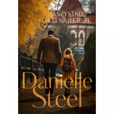 Wszystko, co najlepsze - Danielle Steel
