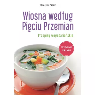 Wiosna wed�ug Pi�ciu Przemian - Monika Biblis