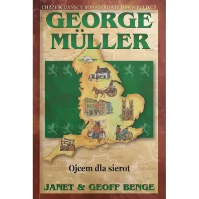 George Muller. Ojcem dla sierot - Geoff Benge, Janet Benge
