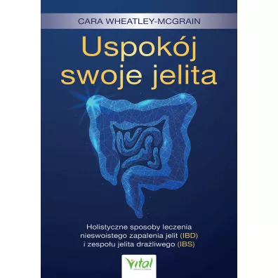 Uspok�j swoje jelita - Cara Wheatley-McGrain