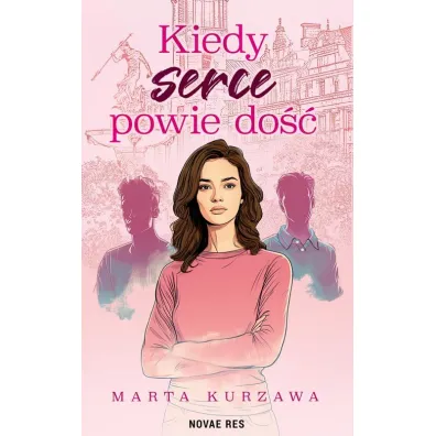 Kiedy serce powie do�� - Marta  Kurzawa