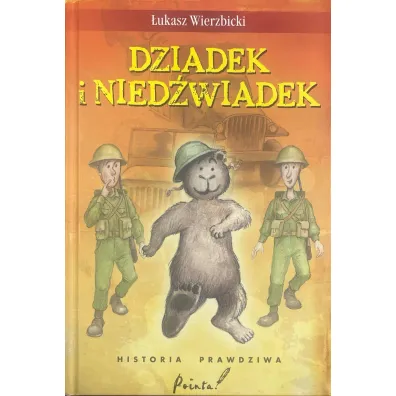 Dziadek i nied�wiadek. Historia prawdziwa - �ukasz Wierzbicki