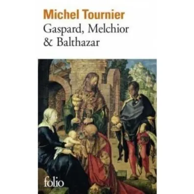 Gaspard Melchior & Balthazar - Michel  Tournier