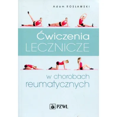 �wiczenia lecznicze w chorobach reumatycznych - Adam Ros�awski