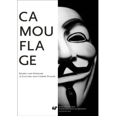 Camouflage. Secrecy and Exposure in Cultural and.. - Wojciech Kalaga, Marcin Mazurek, Marcin Sarnek