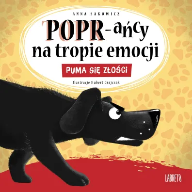 Puma si� z�o�ci. POPR-a�cy na tropie emocji - Anna Sakowicz, Hubert Grajczak