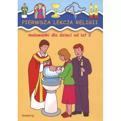 Pierwsza lekcja religii. Malowanki dla dzieci od lat 2 - Jaros�aw �ukowski
