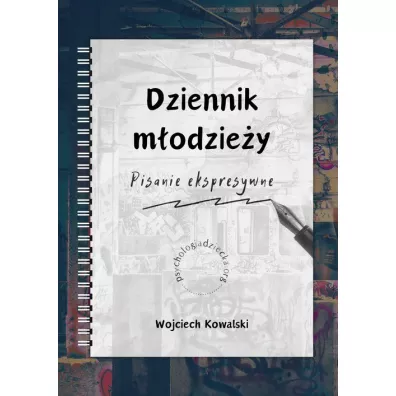 Dziennik m�odzie�y Pisanie ekspresywne - Wojciech Kowalski