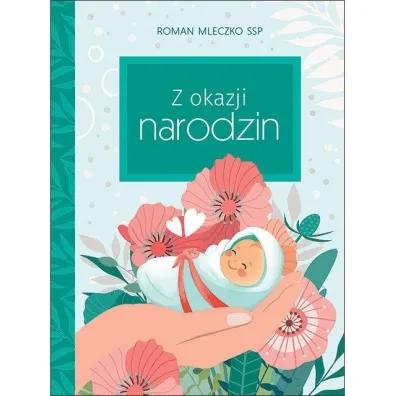 Dobre zyczenia Z okazji narodzin - Roman  Mleczko Ssp