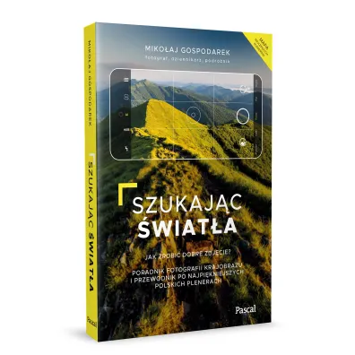 Szukaj�c �wiat�a. Jak zrobi� dobre zdj�cie?