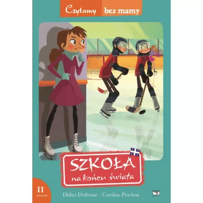 Czytamy bez mamy - Szkoa na kocu wiata... - Dufresne Didier