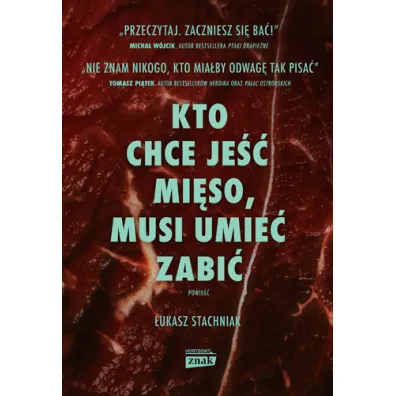 Kto chce je�� mi�so, musi umie� zabi� - �ukasz Stachniak