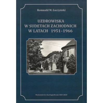 Uzdrowiska w Sudetach w latach 1951-1966 - Romuald M �uczy�ski