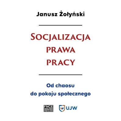 Socjalizacja prawa pracy - Janusz �o�y�ski