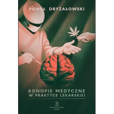 Konopie medyczne w praktyce lekarskiej - Pawe�  Dry�a�owski