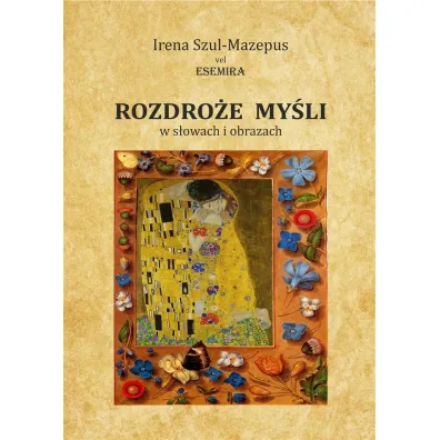 Rozdro�e my�li w s�owach i obrazach. Tom II - Irena Szul-Mazepus vel Esemira