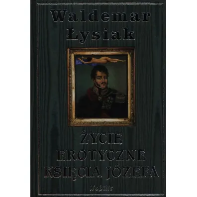 �ycie erotyczne ksi�cia J�zefa - Waldemar �ysiak