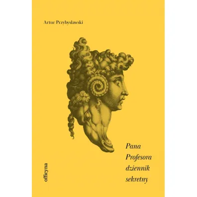 Pana Profesora dziennik sekretny - Artur Przybys�awski