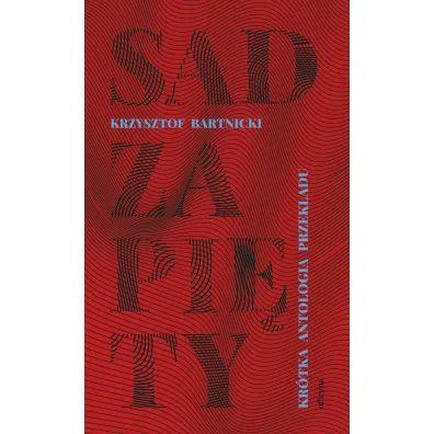 Sad zapi�ty. Kr�tka antologia przek�adu - Krzysztof Bartnicki