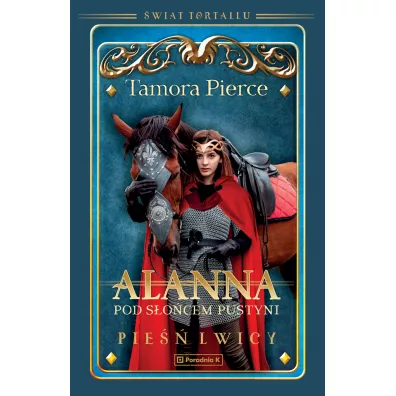 Alanna. Pod s�o�cem pustyni. �wiat Tortallu. Pie�� lwicy. Tom 3 - Tamora Pierce