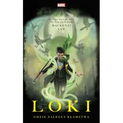 Loki. Gdzie zaleg�y k�amstwa - Mackenzi Lee