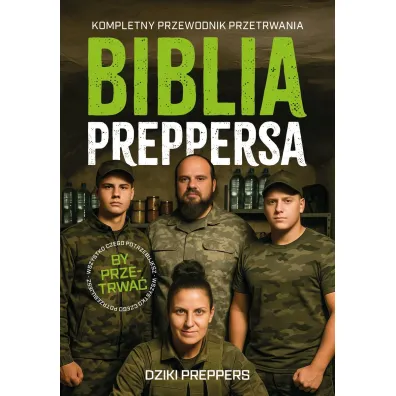 Biblia Preppersa. Kompletny Przewodnik Przetrwania