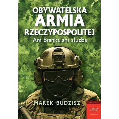 Obywatelska armia Rzeczypospolitej - Marek Budzisz